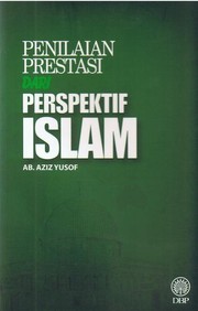 Penilaian prestasi dari perspektif Islam Ab. Aziz Yusof.