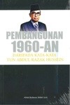 Pembangunan 1960-an : daripada kata-kata Tun Abdul Razak Hussien Abdul Rahman Abdul Aziz.