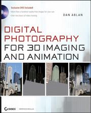 Digital photography for 3D imaging and animation Dan Ablan.