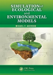 Simulation of ecological and environmental models Miguel F. Acevedo.