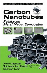 Carbon nanotubes : reinforced metal matrix composites Arvind Agarwal, Srinivasa Rao Bakshi, Debrupa Lahiri.