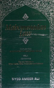 Mahommedan law : compiled from authorities in the original Arabic Syed Ameer Ali; with a prologue by Tahir Mahmood.