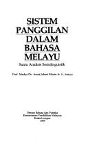 Sistem panggilan dalam Bahasa Melayu  : suatu analisis sosiolinguistik Amat Juhari Moain.
