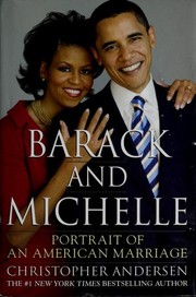 Barack and Michelle : portrait of an American marriage Christopher Andersen.