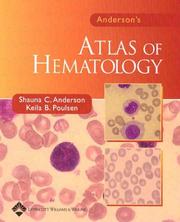 Atlas of hematology Shauna C. Anderson and Keila Poulsen.