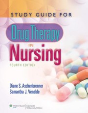 Study guide for drug therapy in nursing Diane S. Aschenbrenner, Samantha J. Venable.