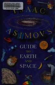 Isaac Asimov's guide to earth and space Isaac Asimov.