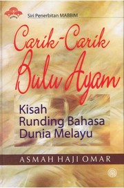 Carik-carik bulu ayam : kisah runding bahasa dunia Melayu Asmah Haji Omar.