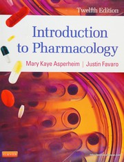 Introduction to pharmacology Mary Kaye Asperheim, Justin P. Favaro.