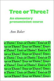 Tree or three ?  : an elementary pronunciation course Ann Baker ;