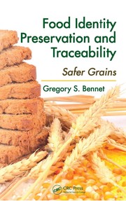 Food identity preservation and traceability : safer grains Gregory S. Bennet.