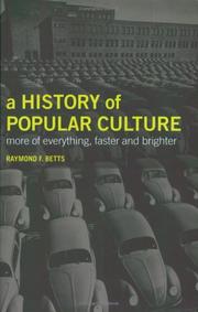 A history of popular culture : more of everything, faster and brighter Raymond F. Betts.