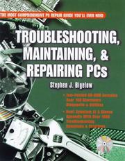 Troubleshooting, maintaining and repairing PCs Stephen J. Bigelow.