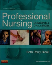 Professional nursing : concepts & challenges Beth Perry Black.