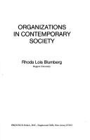 Organizations in contemporary society Rhoda Lois Blumberg.