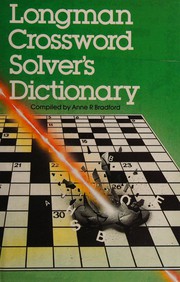 Longman crossword solver's dictionar Anne R. Bradford.