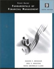 Fundamentals of financial management : study guide Eugene F. Brigham, Joel F. Houston, Dana Aberwald Clark.