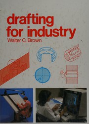 Drafting for industry Walter C. Brown.