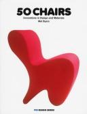 50 chairs  : innovations in design and materials Mel Byars ;