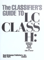The classifier's guide to LC class H  : subdivision techniques for the social sciences by Lillie C. Caster.