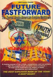 Future fastforward : the zionist Anglo-American empire meltdown Matthias Chang.