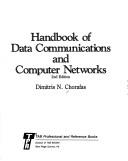 Handbook of data communications and computer networks Dimitris N. Chorafas.