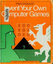 Invent your own computer games Fred D'Ignazio.