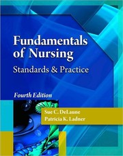 Fundamentals of nursing : standard & practice Sue C. Delaune, Patricia K. Ladner.