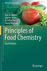 Principles of food chemistry by John M. deMan, John Finley, W. Jeffrey Hurst, Chang Lee.