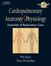 Cardiopulmonary anatomy & physiology : essentials for respiratory care Terry Des Jardins.