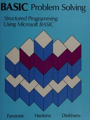 Basic problem solving : structured programming using Microsoft BASIC Penny Fanzone, Thomas D. Hankins, Carl Diekhans.