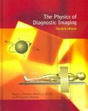 The physics of diagnostic imaging David J. Dowsett, Patrick A. Kenny and R. Eugene Johnston