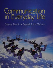 Communication in everyday life Steve Duck, David T. McMahan.
