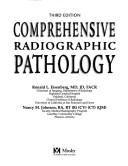 Comprehensive radiographic pathology Ronald L. Eisenberg, Nancy M. Johnson.