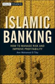 Islamic banking : how to manage risk and improve profitability Amr Mohamed El Tiby.