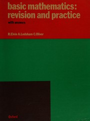 Basic mathematics  : revision and practice R. Elvin, A. Ledsham, C. Oliver.