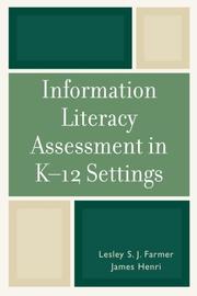 Information literacy assessment in K-12 settings Lesley S. J. Farmer, James Henri.