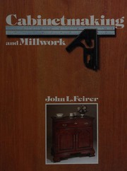 Cabinetmaking and millwork John L. Feirer.