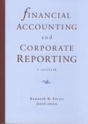 Financial accounting and corporate reporting : a casebook Kenneth R. Ferris.