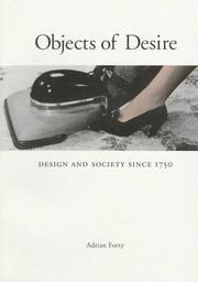 Objects of desire  : design and society since 1750 Adrian Forty.