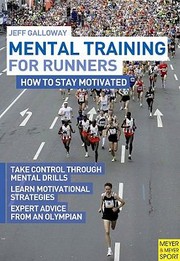 Mental training for runners how to stay motivated Jeff Galloway
