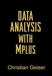 Data analysis with Mplus Christian Geiser.