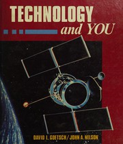 Technology and you David L. Goetsch, John A. Nelson.