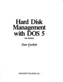 Hard disk management with DOS 5 Dan Gookin.