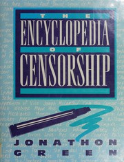The encyclopedia of censorship Jonathon Green.