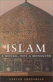 Islam : a mosaic, not a monolith Vartan Gregorian.