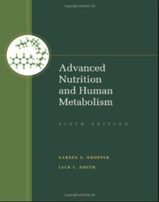 Advanced nutrition and human metabolism Sareen S. Gropper, Jack L. Smith.
