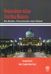 Regionalisme dalam seni bina Malaysia : era moden, pascamoden dan global Gurupiah Mursib, Mohd. Tajuddin Mohd. Rasdi.