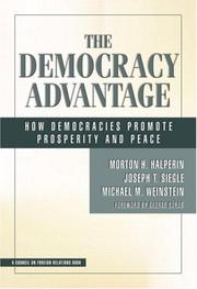 The democracy advantage : how democracies promote prosperity and peace Morton H. Halperin, Joseph T. Siegle, Michael M. Weinstein.