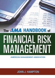 The AMA handbook of financial risk management John J. Hampton.